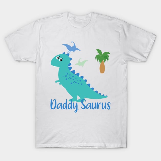 Daddy Saurus Father - Father's Day - Dad Life T-Shirt by IstoriaDesign